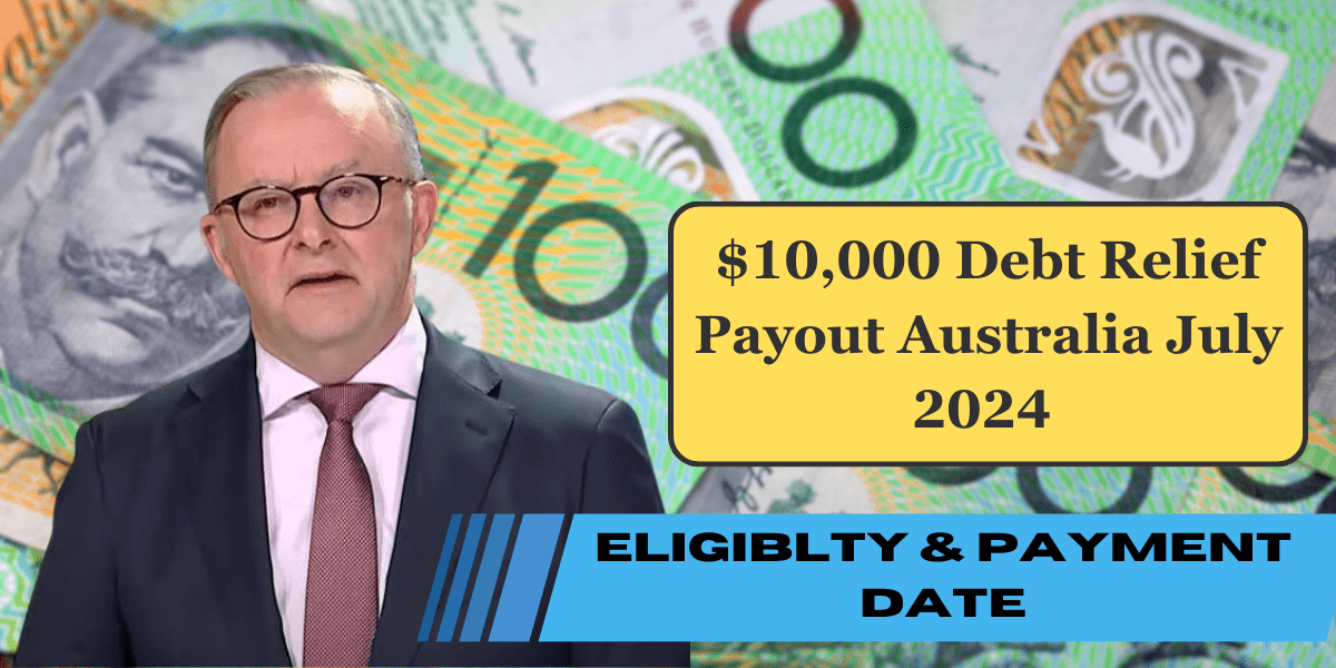 $10,000 Debt Relief Payout Australia July 2024