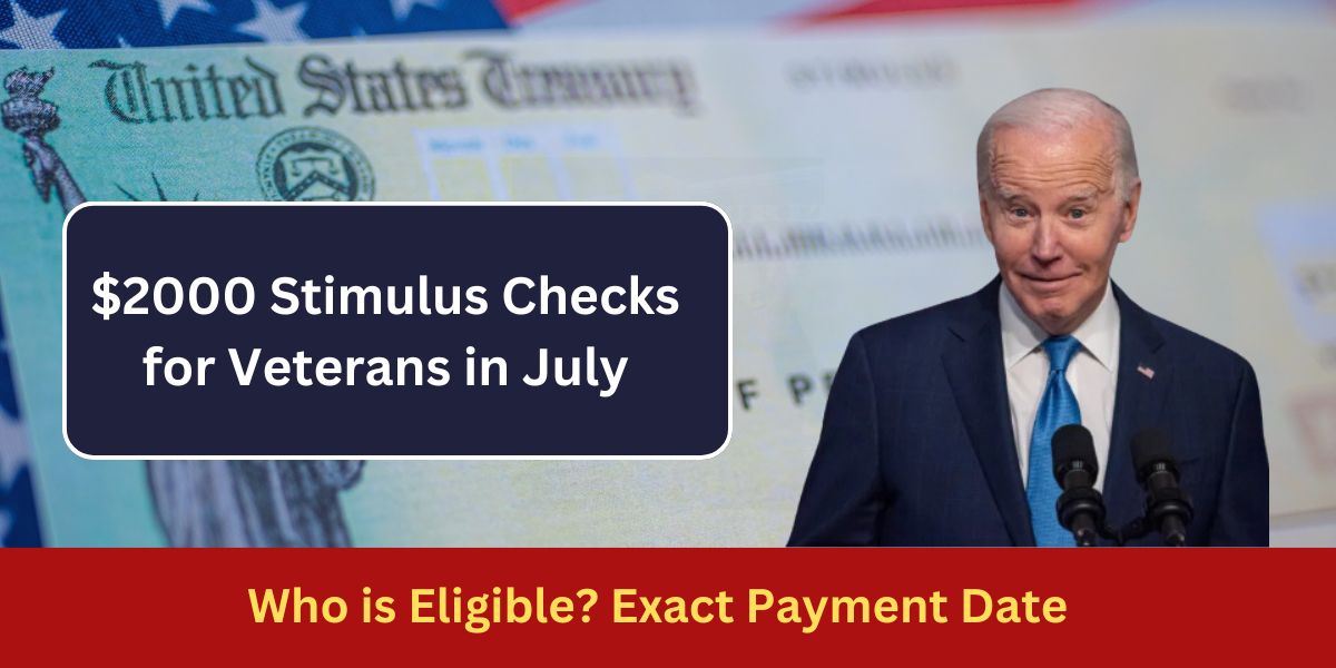 $2000 Stimulus Checks for Veterans in July