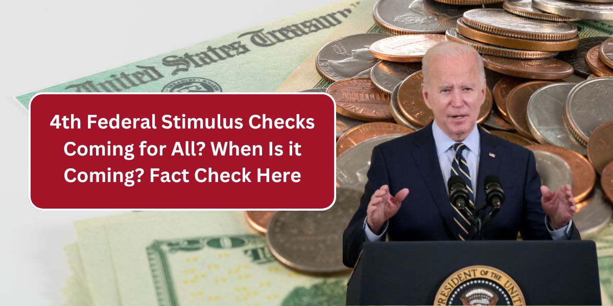 4th Federal Stimulus Checks