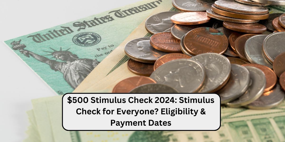 $500 Stimulus Check 2024