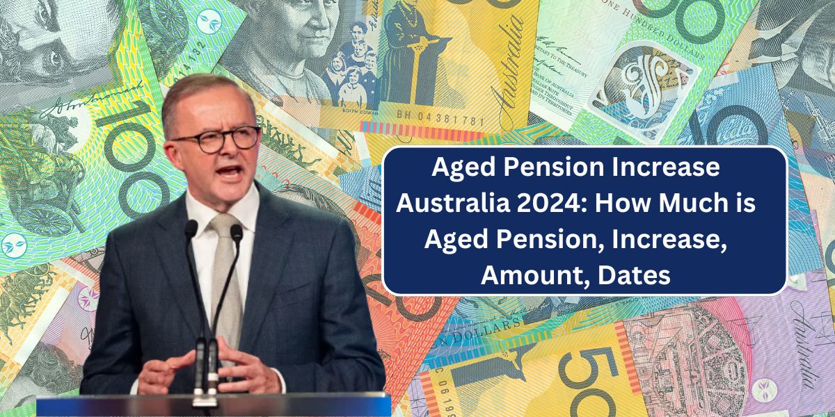 Aged Pension Increase Australia 2024: How Much is Aged Pension, Increase, Amount, Dates