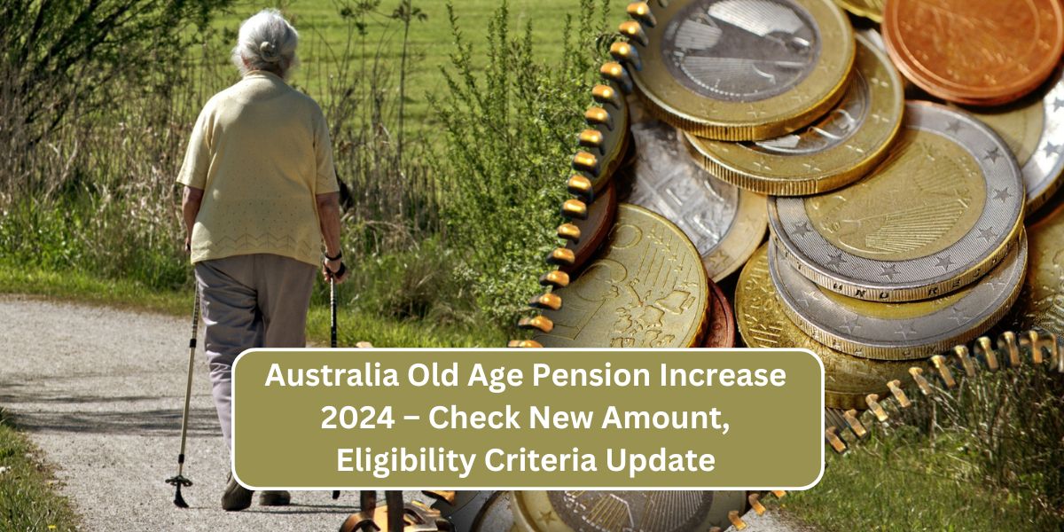 Australia Old Age Pension Increase 2024