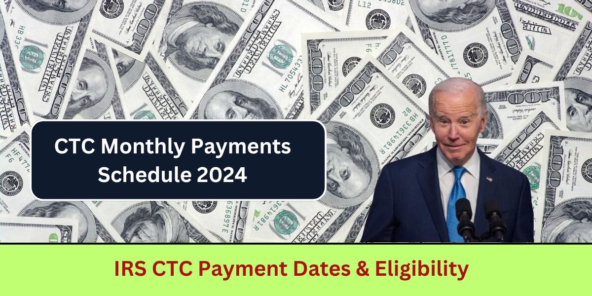 CTC Monthly Payments Schedule 2024