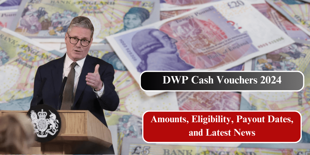 DWP Cash Vouchers 2024