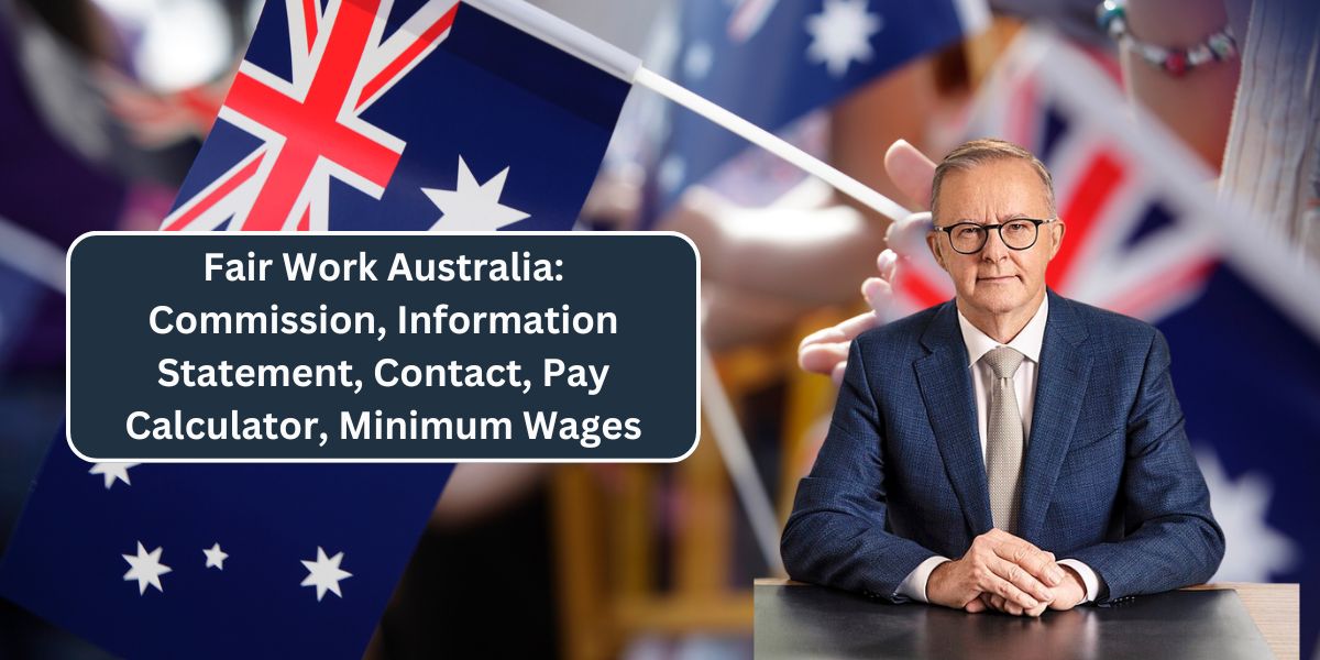 Fair Work Australia: Commission, Information Statement, Contact, Pay Calculator, Minimum Wages