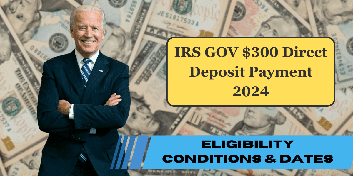 IRS GOV $300 Direct Deposit Payment 2024