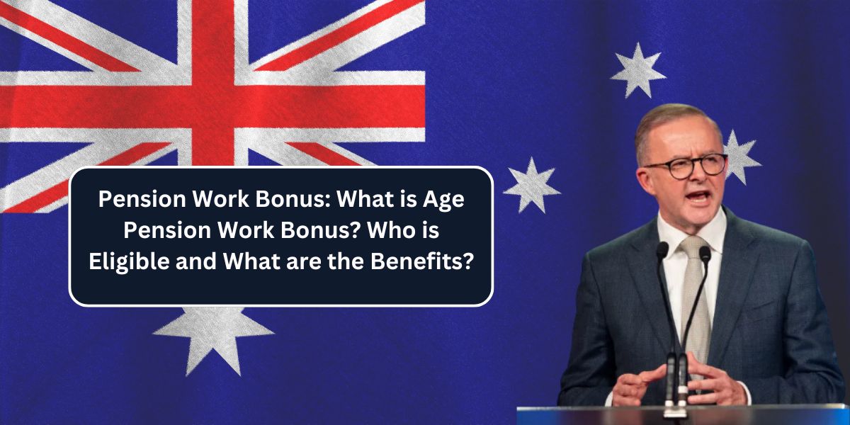 Pension Work Bonus: What is Age Pension Work Bonus? Who is Eligible and What are the Benefits?