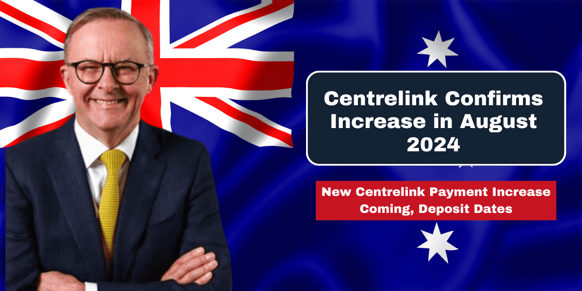 Centrelink Confirms Increase in August 2024